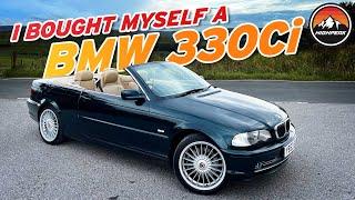 I BOUGHT MYSELF A BMW 330Ci