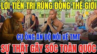 Lời Tiên Tri Rúng Động Từ Cụ Ông Ấn Độ Về Thầy Minh Tuệ – Cả Nước Đang Xôn Xao!