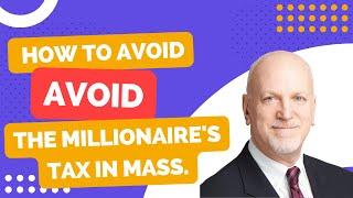 Two Strategies to Avoid the Massachusetts Millionaire's Tax in 2023