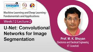 Lec 42: U-Net: Convolutional Networks for Image Segmentation