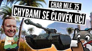 Char Mle 75 @ Pouštní řeka - Chybami se člověk učí