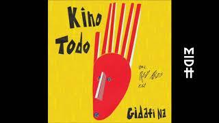 Kino Todo - Gidafi Na Feat. Tesfit Asgodom (Original Mix) MIDH Premiere