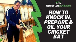 How To Knock In, Prepare & Oil Your Cricket Bat