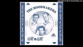 The Moodmakers - Wie o wie