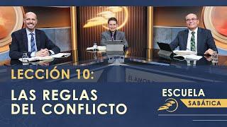 10. LAS REGLAS DEL CONFLICTO - El Amor de Dios y su Justicia || Escuela Sabática 1T