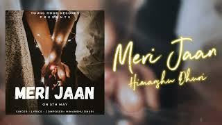 Meri Jaan - New Punjabi Song | Himanshu Dhuri | Latest Punjabi Songs 2024