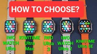 How to Choose a Watch Ultra Copy?IWO WATCH Ultra, Ultra 2, KIWITIME IWO Ultra 3, Ultra SE, Ultra Max