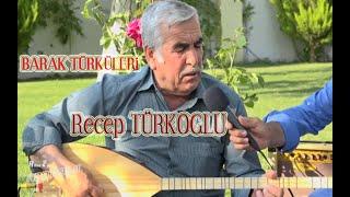 Barak Türküleri Recep Türkoğlu..........