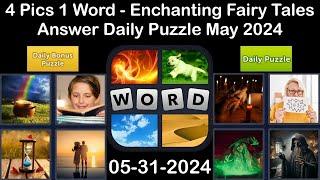 4 Pics 1 Word - Enchanting Fairy Tales - 31 May 2024 - Answer Daily Puzzle + Bonus Puzzle#4pics1word