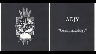 ADJY - "Grammatology" (Official Audio)