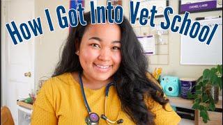 HOW I GOT INTO VET SCHOOL!! My Background, Stats and Advice