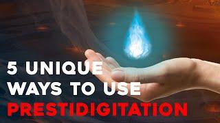 5 Unique Ways to Use Prestidigitation | Dungeons and Dragons Spells