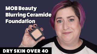 MOB BEAUTY BLURRING CERAMIDE FOUNDATION | Dry Skin Review & Wear Test