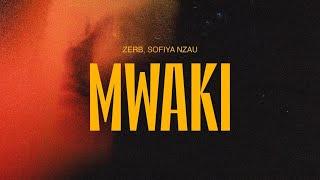 Zerb - Mwaki (feat. Sofiya Nzau) (Extended Mix)