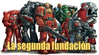 Warhammer40k: La segunda fundación