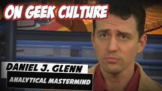 Daniel J. Glenn - Geek Culture and Pop Culture Collision