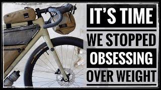 Why We Should STOP Our Obsession With Bike Weight