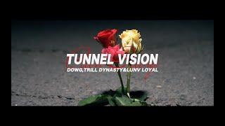 Dowg, TRILL DYNASTY & Lunv Loyal - Tunnel Vision (Official Video)