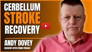 Cerebellum Stroke Recovery | Andy Dovey  - EP 206