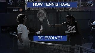 HOW TENNIS HAVE TO EVOLVE? - UTS THE NEW TENNIS.