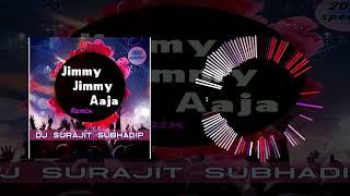 Jimmy Jimmy Aaja (Remix) - Dj Surajit Subhadip