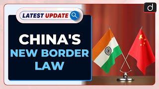 China's New Border Law : Latest update | Drishti IAS English