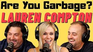 Are You Garbage Comedy Podcast: Lauren Compton!