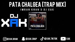 PATA CHALGEA [TRAP MIX] | IMRAN KHAN | DJ XAK | [VIDEO]