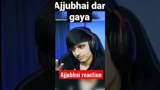 Ajjubhai reaction      #ajju bhai Dar gaya #freefire #funnyvideo