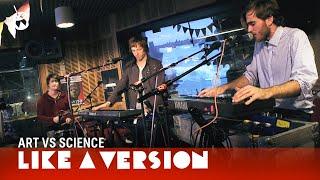 Art vs Science cover Daft Punk 'Harder, Better, Faster, Stronger' for Like A Version