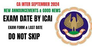 CA intermediate September 2024 Exam Date & Exam Form Date announcement By ICAI & Good News For All