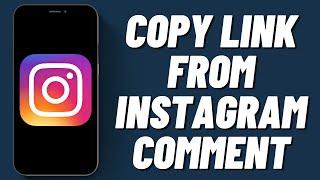 How To Copy Link From Instagram Comment (2023)