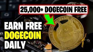 Earn Free Dogecoin Daily - 3 Websites To Earn Free DOGE  (How To Earn 25,000+ Dogecoin For Free)