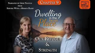 Chapter 9 - Our Refuge and Strength, Narrated by Gene Nanton - Dwelling In The Secret Place