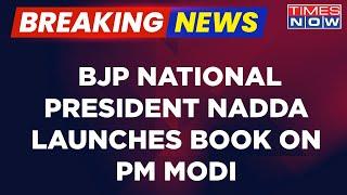 Breaking News: BJP National President Nadda Launches Book On PM Modi At Sushma Swaraj Bhawan