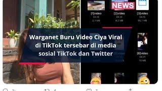 Warganet Buru Video Ciya Viral di TikTok tersebar di media sosial TikTok dan Twitter