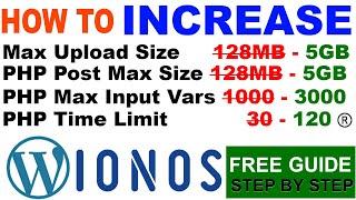 ionos wordpress: How to Increase PHP Post Max Size, Max Input Vars, PHP Time Limit, Max Upload size