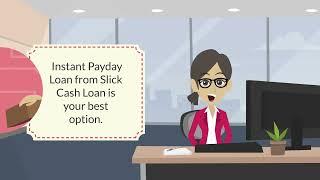 Instant Payday Loans Online Guaranteed Approval from Slick Cash Loan