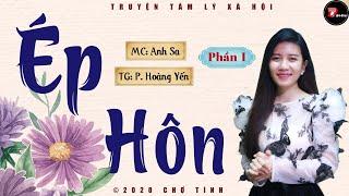 [HAY] Ép hôn - Tập 1 - Truyện thực tế 2020 - Mc Anh Sa đọc truyện