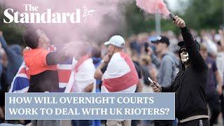 How would overnight courts handling influx of UK riot cases work?