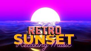 Retro Sunset Music For Dreaming, Meditation - Relax Chillout and Unwind