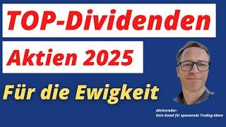 Dividenden Aktien für 2025 und die Ewigkeit | Passives Einkommen