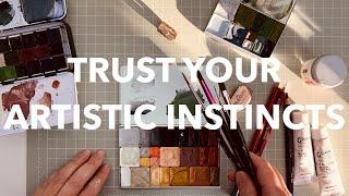 The Importance of Trusting Your Artistic Instincts