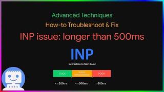 INP issue: longer than 500ms (mobile) - Advanced Troubleshooting