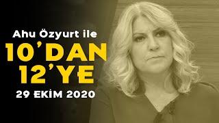 Ahu Özyurt ile 10'dan 12'ye - 29 Ekim 2020 - Taceddin Kutay - Sinan Meydan - Dr. Rahmi İncekara