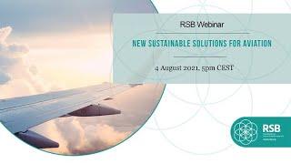 RSB Webinar: New Sustainable Solutions for the Aviation Industry (August 2021)