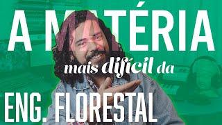 A matéria mais DIFÍCIL da ENGENHARIA FLORESTAL - Guia da Floresta