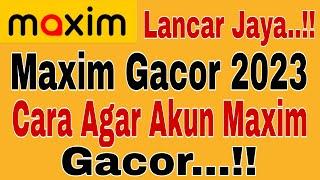 Maxim Gacor 2023 || Cara Agar Akun Maxim Gacor...!! Maxim Ojek Online