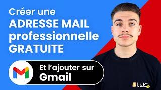 Créer une Adresse-mail Professionnel Gratuitement et l’utiliser sur Gmail - Tutoriel LWS