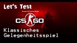 Let's Test Counter-Strike Global Offensive - Klassisches Gelegenheitsspiel